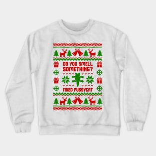 Do You Smell Something Ugly Sweater Crewneck Sweatshirt